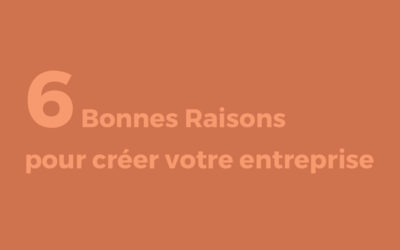 6 bonnes raisons pour lancer son propre business